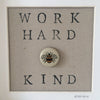 Work Hard be Kind - White
